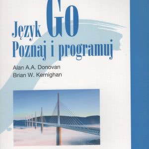 Język GO. Poznaj i Programuj. Donovan. Kernighan. Podręcznik